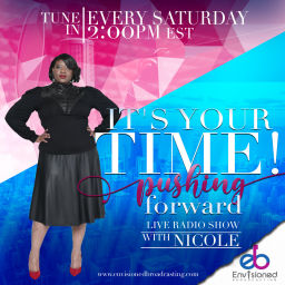 Podcast thumbnail for It's Your Time! Pushing Forward with Nicole