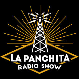 Podcast thumbnail for La Panchita Radio Show