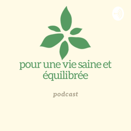Podcast thumbnail for Conseil Pour Une Vie Saine Et Équilibrée