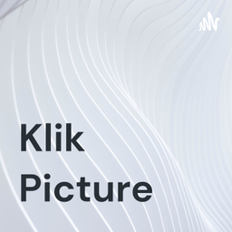 Podcast thumbnail for Klik Picture