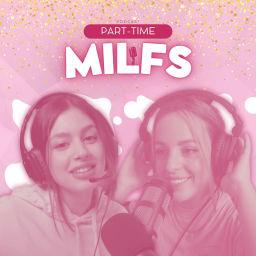 Podcast thumbnail for PART-TIME MILFS