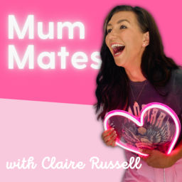 Podcast thumbnail for Mum Mates with Claire Russell