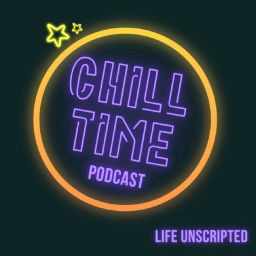 Podcast thumbnail for Chill Time Podcast
