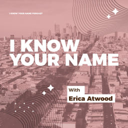 Podcast thumbnail for I Know Your Name