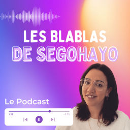 Podcast thumbnail for Les Blablas de Segohayo