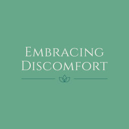 Podcast thumbnail for Embracing Discomfort