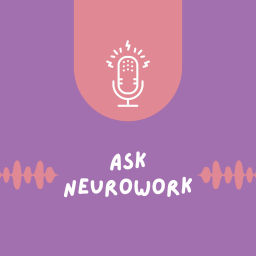 Podcast thumbnail for Ask NeuroWork
