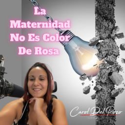 Podcast thumbnail for La Maternidad No Es Color De Rosa