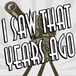 Podcast thumbnail for I Saw That Years Ago
