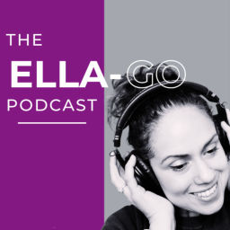 Podcast thumbnail for Ella Go Podcast