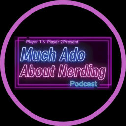 Podcast thumbnail for Much Ado About Nerding