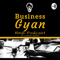 Podcast thumbnail for Business Gyan Podcast | Hindi Business Podcast