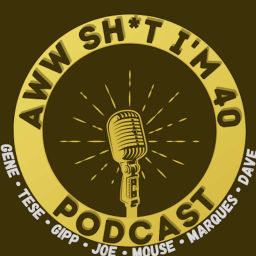 Podcast thumbnail for Aww$hitIam40, A millennials Adventure