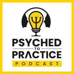 Podcast thumbnail for Psyched to Practice