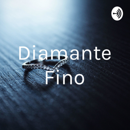 Podcast thumbnail for Diamante fino