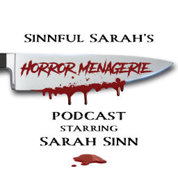 Podcast thumbnail for Sinnful Sarah's Horror Menagerie