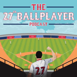 Podcast thumbnail for The 27th Ballplayer