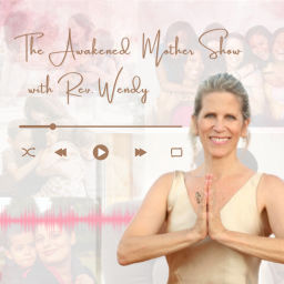 Podcast thumbnail for The Awakened Mother Show with Rev. Wendy