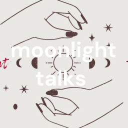 Podcast thumbnail for moonlight talks