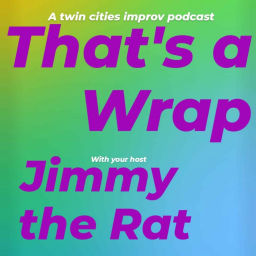 Podcast thumbnail for That's a Wrap - Twin Cities Improv