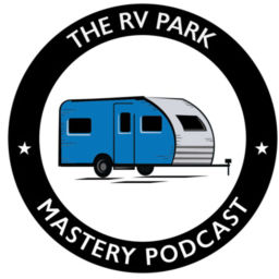 Podcast thumbnail for The RV Park Mastery Podcast
