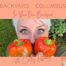 Podcast thumbnail for Backyard Columbus with Cathy Tiffany