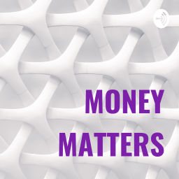 Podcast thumbnail for MONEY MATTERS with Misi