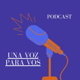 Podcast thumbnail for Una voz para vos