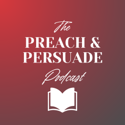 Podcast thumbnail for Preach and Persuade