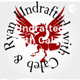 Podcast thumbnail for Undrafted with Caleb and Ryan
