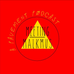 Podcast thumbnail for Meeting Malkmus - a Pavement podcast