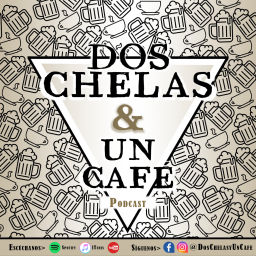 Podcast thumbnail for Dos Chelas y Un Café