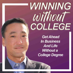 Podcast thumbnail for Winning Without College