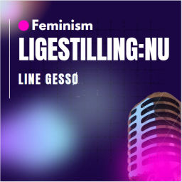 Podcast thumbnail for Feminism - LIGESTILLING:NU