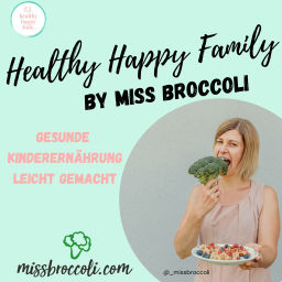 Podcast thumbnail for Healthy Happy Family by Miss Broccoli - gesunde veggie Kinderernährung leicht gemacht!