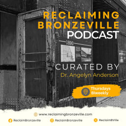 Podcast thumbnail for Reclaiming Bronzeville™