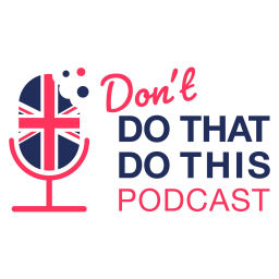 Podcast thumbnail for Don't Do That, Do This