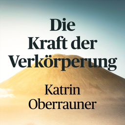 Podcast thumbnail for Die Kraft der Verkörperung