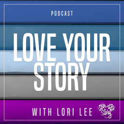 Podcast thumbnail for Love Your Story