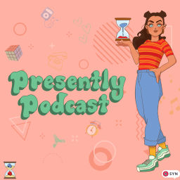 Podcast thumbnail for Presently