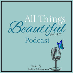 Podcast thumbnail for All Things Beautiful Podcast