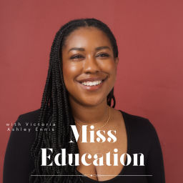Podcast thumbnail for Miss Education