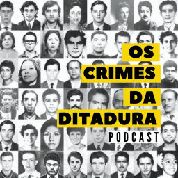 Podcast thumbnail for Os Crimes da Ditadura