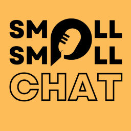 Podcast thumbnail for Small Small Chat Podcast