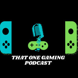 Podcast thumbnail for That One Gaming Podcast