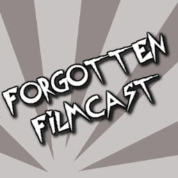 Podcast thumbnail for Forgotten Filmcast
