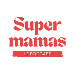Podcast thumbnail for Super mamas | Podcast de maternité