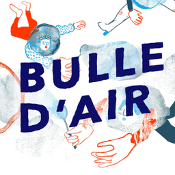 Podcast thumbnail for Bulle d'air