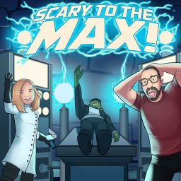 Podcast thumbnail for Scary To The Max!
