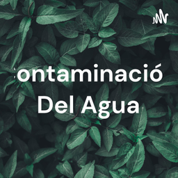 Podcast thumbnail for Contaminación Del Agua